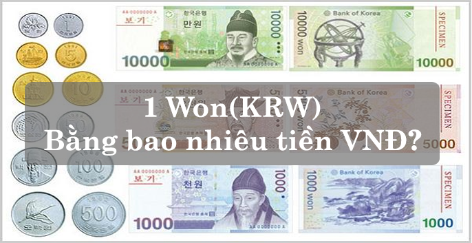 1 Won (KRW) bằng bao nhiêu tiền Việt Nam?
